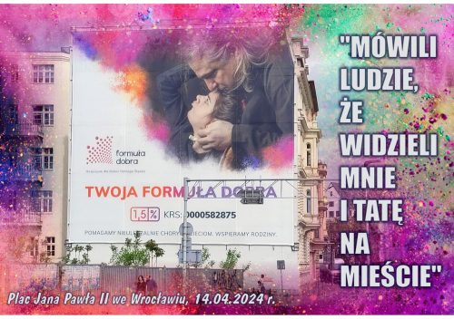 Olbrzymi baner "Formuły Dobra" ze mną i z tatą w roli głównej