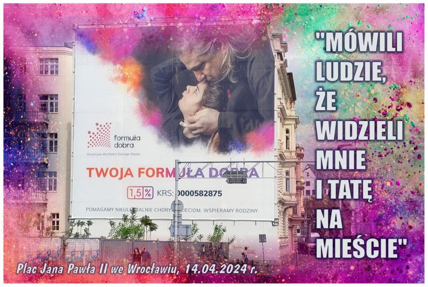 Olbrzymi baner "Formuły Dobra" ze mną i z tatą w roli głównej